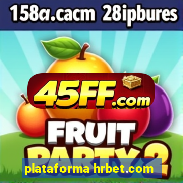 plataforma hrbet.com